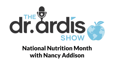 DA54-National Nutrition Month with Nancy Addison - Dr. Ardis Show