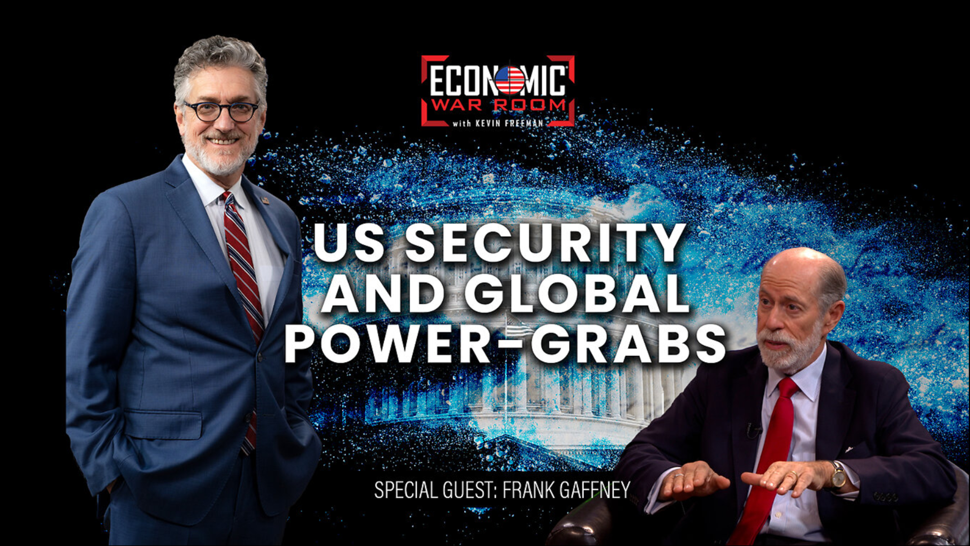 EWR323-US Security and the Battle Against Global Power-Grabs with Guest Frank Gaffney - Economic War Room