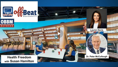 OBT11-Health Freedom With Lauren Davis & Dr. Peter McCullough - OffBeat Business TV