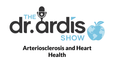 DA49-Arteriosclerosis and Heart Health - Dr. Ardis Show