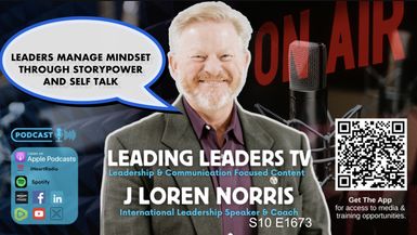 LL270-Leaders Manage Mindset Through Storypower and Self Talk - Leading Leaders