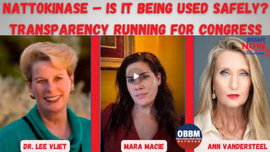 RN89-Nattokinase - Is it being used safely - Transparency running for congress - Right Now with Ann Vandersteel