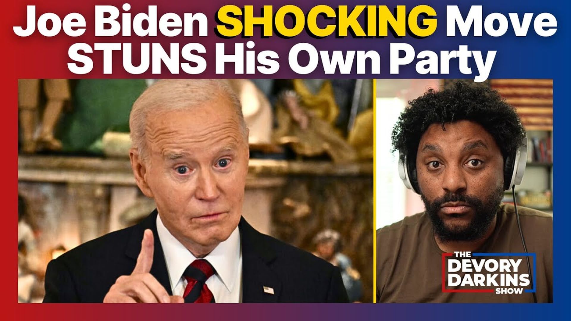 DDS073-Joe Biden SHOCKING Announcement STUNS His Own Party - The DeVory Darkins Show