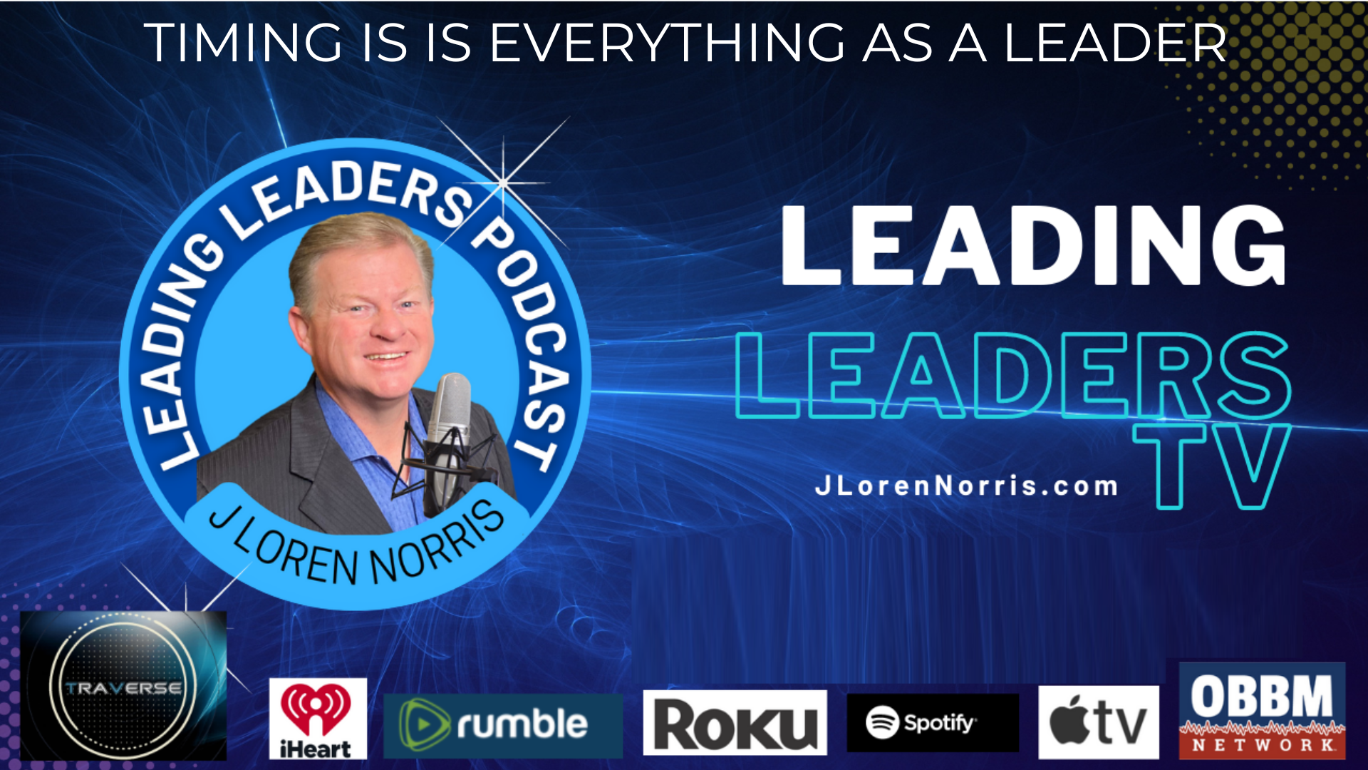 LL190-TIMING IS IS EVERYTHING AS A LEADER - Leading Leaders TV