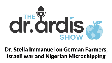 DA45-Dr Stella Immanuel on German Farmers, Israeli war and Nigerian Microchipping - Dr. Ardis Show