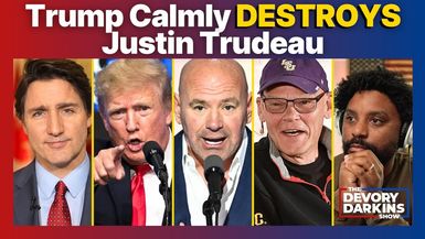 DDS052-Trump Calmly Destroys Justin Trudeau as Dana White GOES OFF! - The DeVory Darkins Show