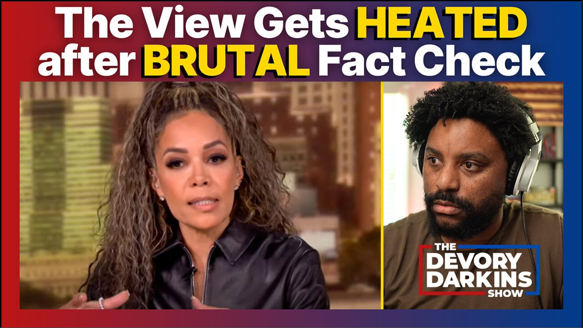 DDS032-The View Gets Heated After Hosts Fact Check Each Other - The DeVory Darkins Show