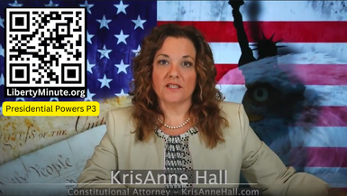 LM3- Presidential Powers Part 3- Liberty Minutes With KrisAnne Hall