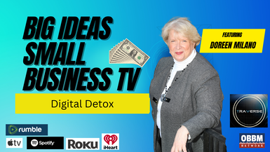 BISB23-Digital Detox - Big Ideas, Small Business TV with Doreen Milano
