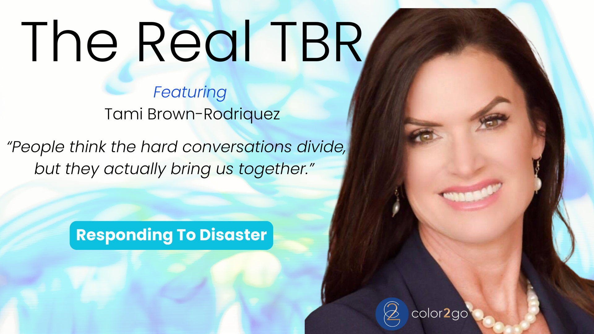 TBR03 - Responding to Disaster - The REAL Tami Brown Rodriquez