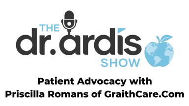 DA71-Patient Advocacy with Priscilla Romans of GraithCare.Com - Dr. Ardis Show