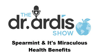 DA96-The Dr. Ardis Show Spearmint & It's Miraculous Health Benefits - Dr. Ardis Show