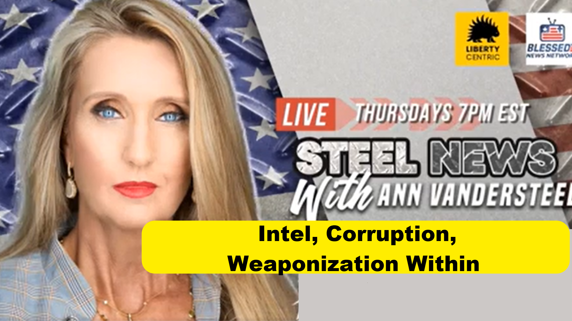 RN144-Steel News - Intel, Corruption, Weaponization Within