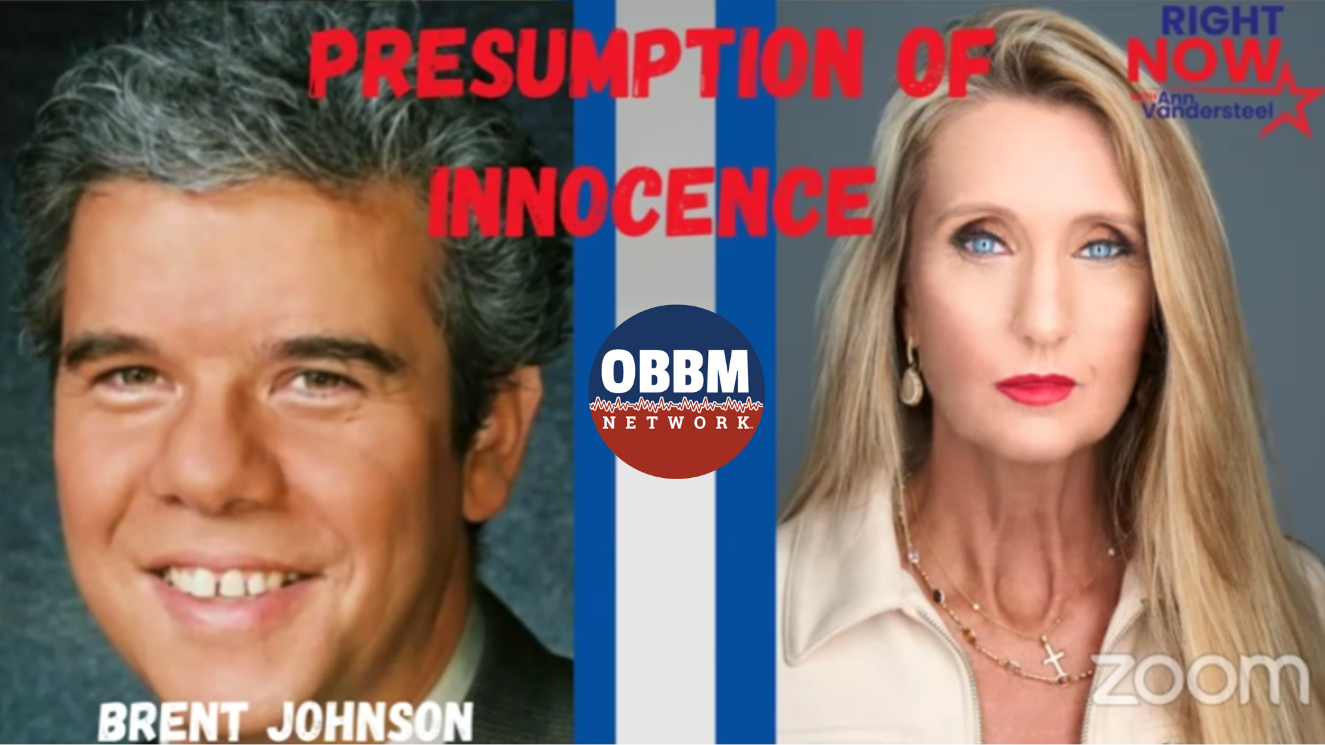 RN100-Brent Johnson on The Presumption of Innocence - Right Now with Ann Vandersteel