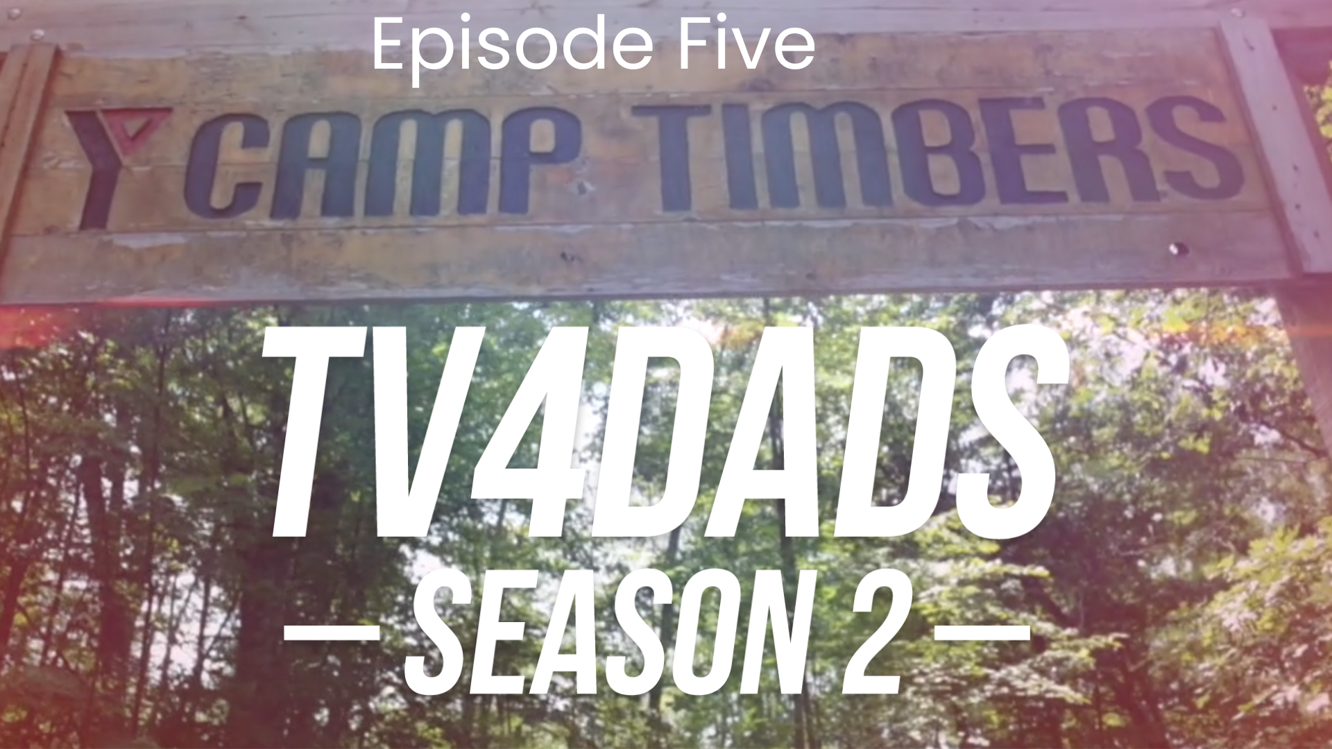 TVD2-05-Camp Timbers-TV4DADS