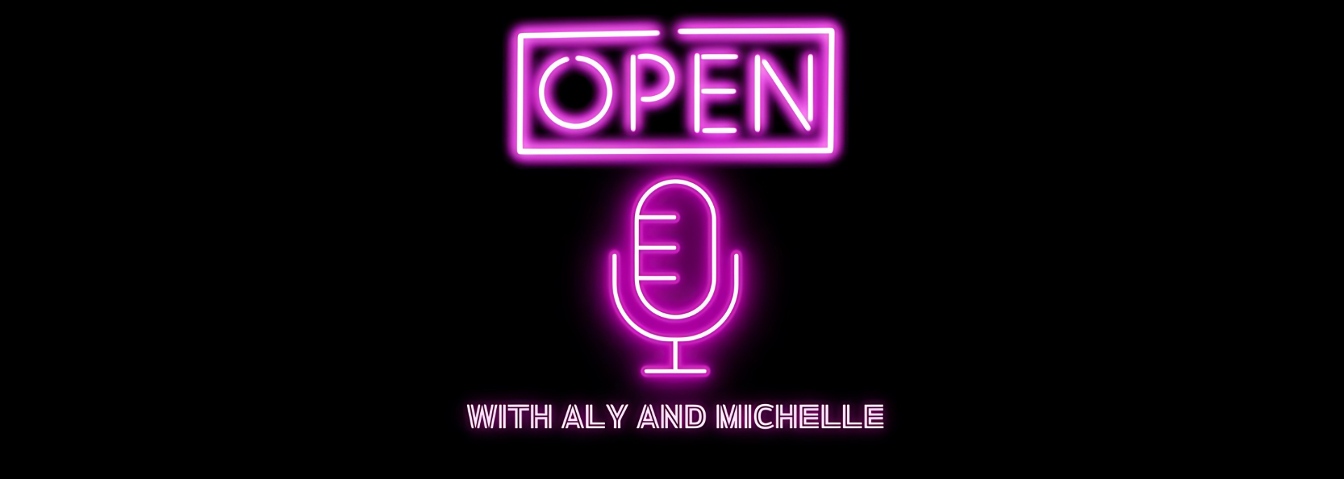 Open Mic with Aly and Michelle