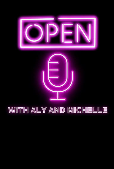 Open Mic with Aly and Michelle